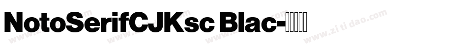 NotoSerifCJKsc Blac字体转换
